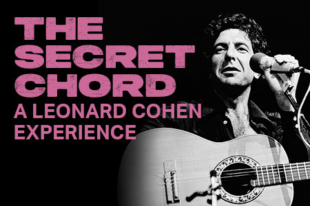 The Secret Chord: A Leonard Cohen Experience